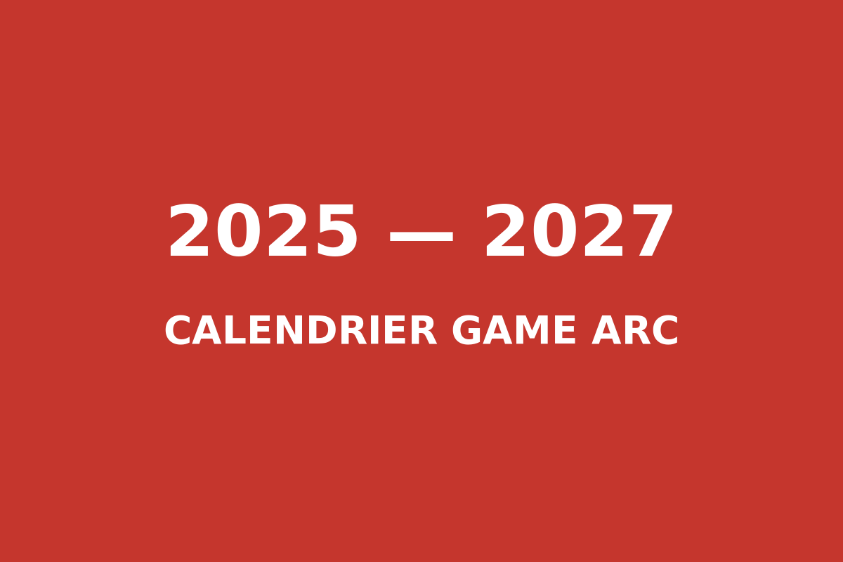 Le calendrier 2025–2027 de Game Arc