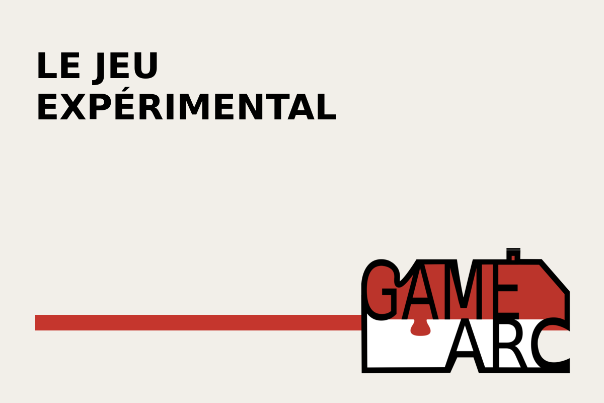 Game Arc : le jeu expérimental entre art, recherche et création
